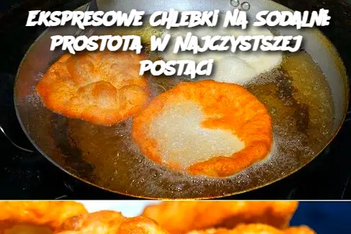 Ekspresowe Chlebki na Sodalni: Prostota w Najczystszej Postaci