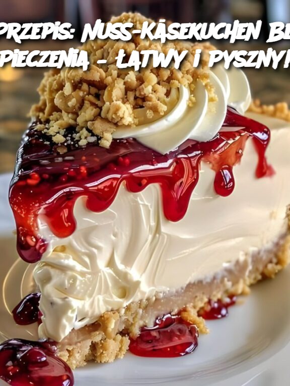 Przepis: Nuss-Käsekuchen Bez Pieczenia – Łatwy i Pyszny!