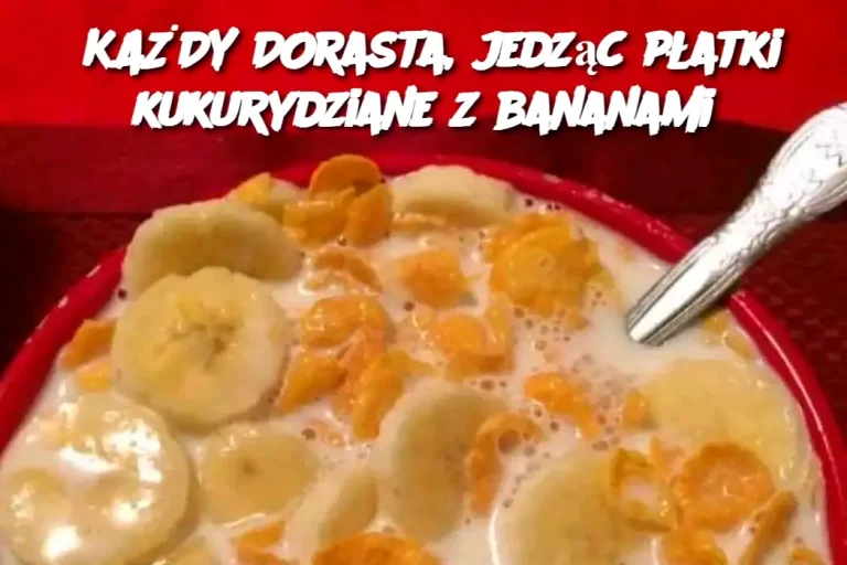 KAŻDY DOrasta, jedząc płatki kukurydziane z bananami