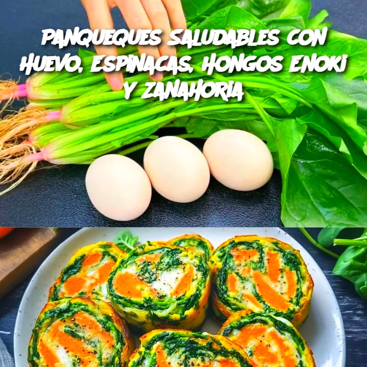 Panqueques Saludables con Huevo, Espinacas, Hongos Enoki y Zanahoria