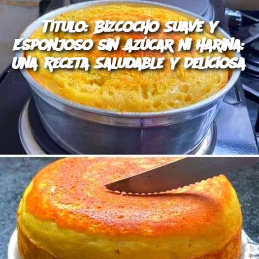 Título: Bizcocho Suave y Esponjoso sin Azúcar ni Harina: Una Receta Saludable y Deliciosa