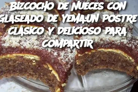 Bizcocho de Nueces con Glaseado de Yema: Un Postre Clásico y Delicioso para Compartir