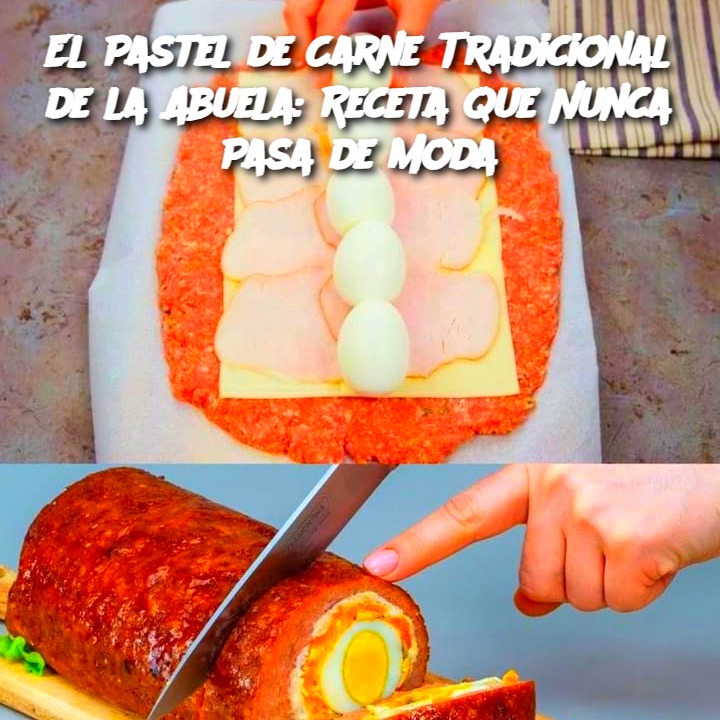 El Pastel de Carne Tradicional de la Abuela: Receta que Nunca Pasa de Moda